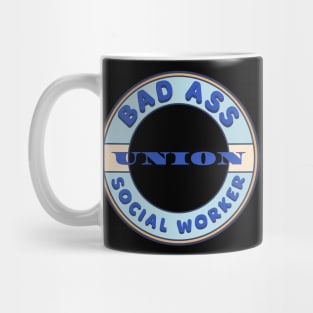 Bad Ass Union Social Worker Mug